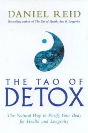 The Tao Of Detox by Daniel Reid