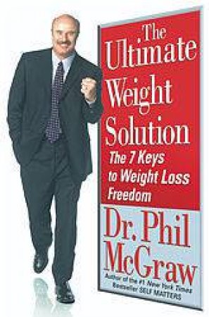 Dr Phil's The Ultimate Weight Solution by Dr Phil McGraw