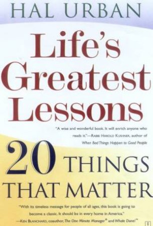 Life's Greatest Lessons: 20 Things That Matter by Hal Urban