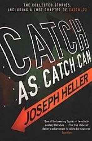 Catch As Catch Can by Joseph Heller