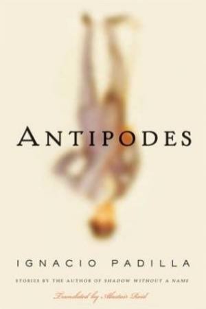 Antipodes by Ignacio Padilla