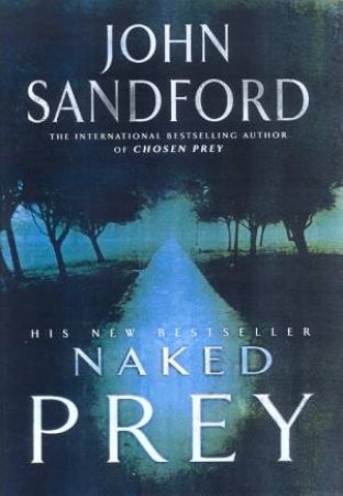 A Lucas Davenport Novel: Naked Prey by John Sandford