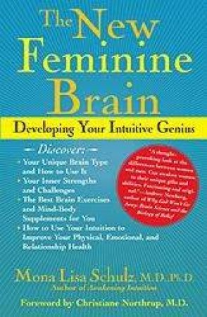 The New Feminine Brain: Developing Your Intuitive Genius by Mona Lisa Schulz