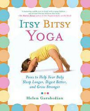 Itsy Bitsy Yoga by Helen Garabedian