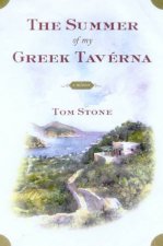 Summer Of My Greek Taverna A Memoir