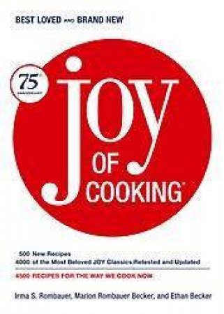 Joy Of Cooking 75th Anniversary Edition by Irma S. Rombauer