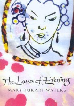 The Laws Of The Evening: Stories by Mary Yukari Waters