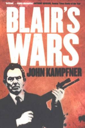 Blair's Wars by John Kampfner