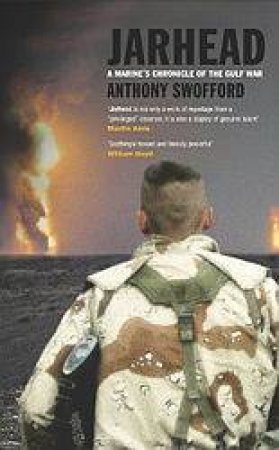 Jarhead: A Marine's Chronicle Of The Gulf War by Anthony Swofford