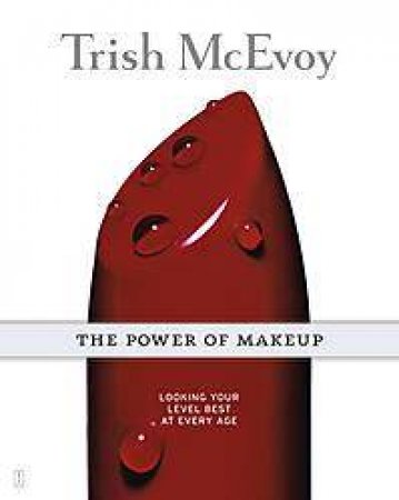 The Power Of Makeup by Trish McEvoy