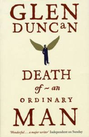 Death Of An Ordinary Man by Glen Duncan