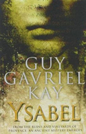 Ysabel by Guy Gavriel Kay