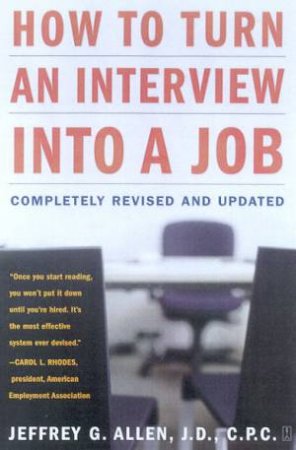 How To Turn An Interview Into A Job by Jeffrey G Allen