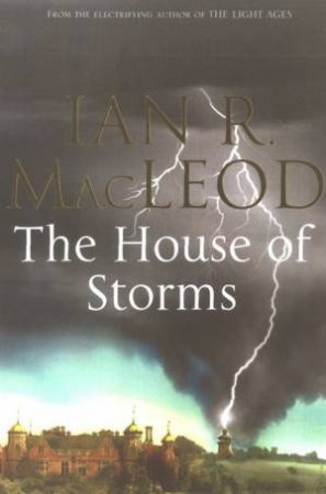 The House Of Storms by Ian Macleod