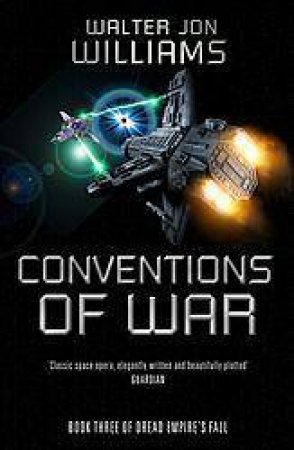 Conventions Of War by Walter Jon Williams