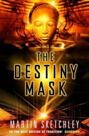 The Destiny Mask by Martin Sketchley