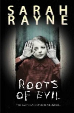 Roots Of Evil by Sarah Rayne