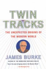 Twin Tracks The Unexpected Origins Of The Modern World