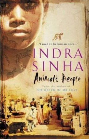 Animal's People by Indra Sinha