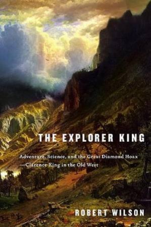 The Explorer King by Robert Wilson