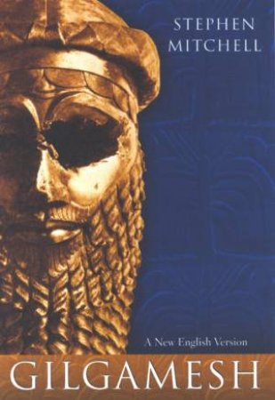 Gilgamesh: A New English Version by Stephen Mitchell