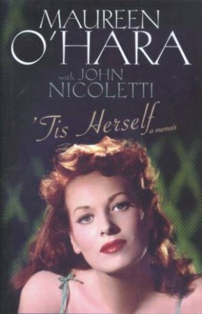'Tis Herself: A Memoir by Maureen O'Hara