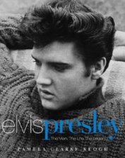 Elvis PresleyThe Man The Life The Legend