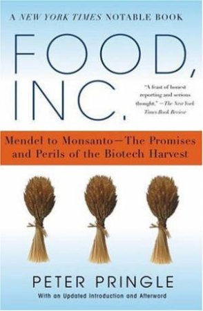 Food Inc: Mendel To Monsanto by Pringle, Peter