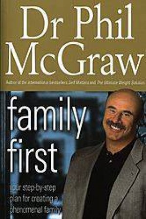 Family First by Dr Phil McGraw