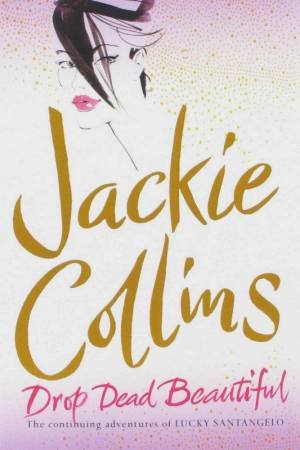 Drop Dead Beautiful by Jackie Collins