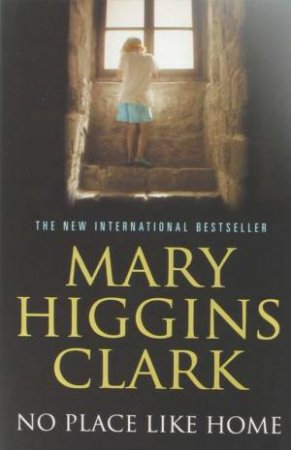 No Place Like Home by Mary Higgins Clark