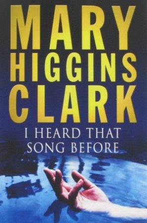 I Heard That Song Before by Mary Higgins Clark