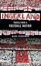 Ingerland Travels With A Football Nation