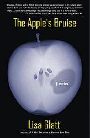 The Apple's Bruise by Lisa Glatt