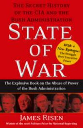 State of War: The Secret History of the CIA and the Bush Administration by James Risen