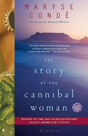 The Story Of The Cannibal Woman, A Novel by Maryse Conde