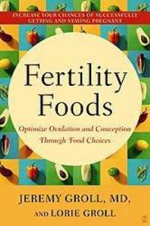 Fertility Foods by Jeremy & Lorie Groll