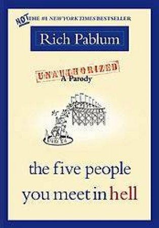 The Five People You Meet In Hell: An Authorised Parody by Rich Pablum