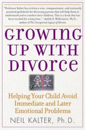 Growing Up With Divorce by Neil Kalter