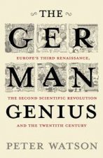 The German Genius Europes Third Renaissance The Second Scientific Revolution and the Twentieth Century