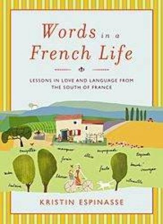 Words In A French Life by Kristin Espinasse