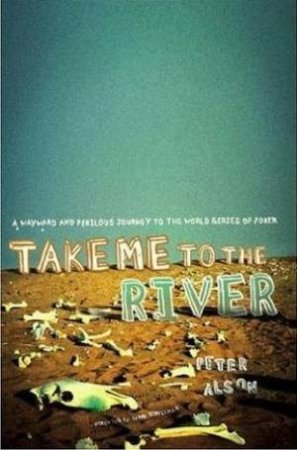 Take Me to the River by Peter Alson