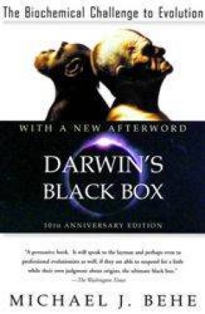 Darwin's Black Box  - 10th Anniversary Ed by Michael J Behe