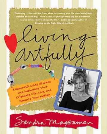 Living Artfully by Sandra Magsamen