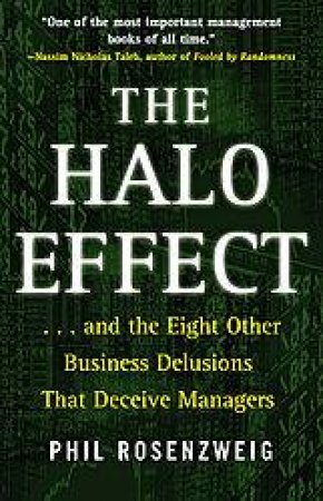 The Halo Effect by Phil Rosenzweig