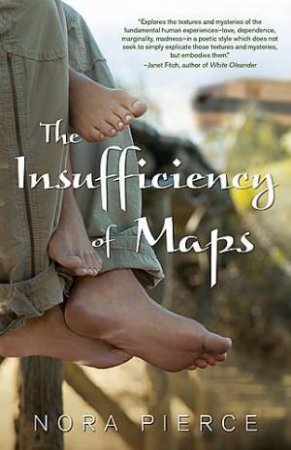 The Insufficiency Of Maps, A Novel by Nora Pierce