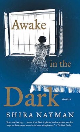 Awake In The Dark: Stories by Shira Nayman