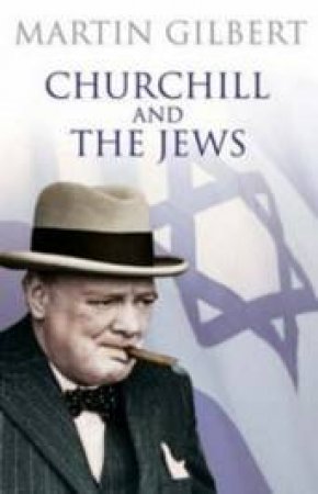 Churchill and the Jews by Martin Gilbert