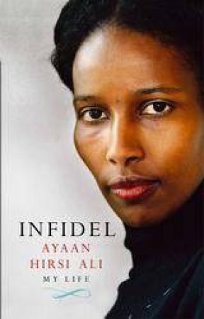 Infidel by Ayaan Hirsi Ali