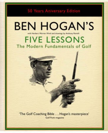 Ben Hogan's Five Lessons by Ben Hogan